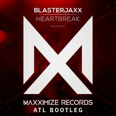 Blasterjaxx - Heartbreak (ATL Bootleg) [FREE DOWNLOAD!]
