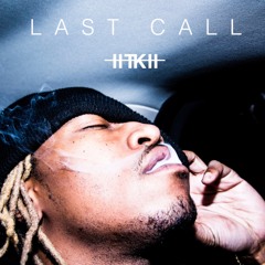 FREE Future Type Beat - "Last Call" [Prod. By TK]