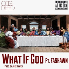 What If God Ft. Fashawn