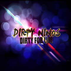 Dirty Ninos - Dirty for Life