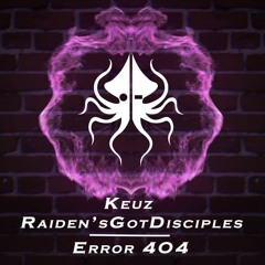 Keuz X Raiden'sGotDisciples - ERR0R 4O4 [Bipolar Kraken Exclusive]