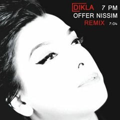 Dikla - 7 PM