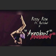 Akrobat - Rize x Ratchet ( prod. Dylan Parker )