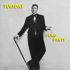 Tuesday - Puro Party