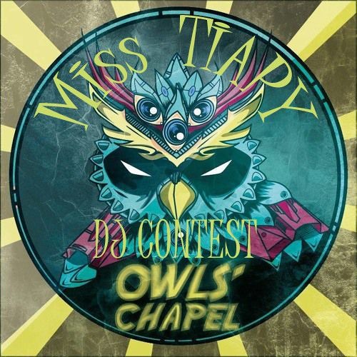 OWLS'CHAPEL PRESENT FANT4STIK - CONTEST MISS TIAPY (DJ set only vinyls)