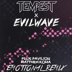 Flux Pavilion - Emotional [Tempest x Evilwave Remix]
