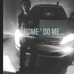 ROME ' DO ME..