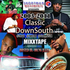 2003 - 2011 Down South Classic Mixx DJ Shortman Movements