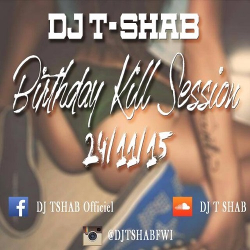 ♬♪ T SHAB BIRTHDAYS KILL SESSION ♬♪ 24/11/15 100% LIVE ★☆ DJ T SHAB ★☆
