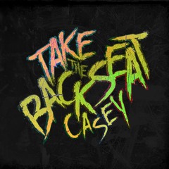 Take The Backseat, Casey