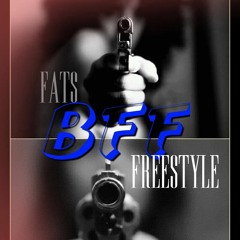 Fats - BFF Freestyle
