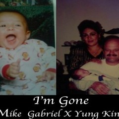IM GONE - MIKE GABRIEL FT YUNG KING ( OFFICIAL )