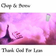 Thank God For Lean (Ft. Daunt Dogg)