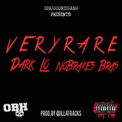 DARK LO X BRAS - VERY RARE