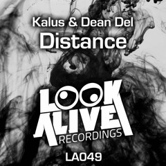Kalus & Dean Del - Distance (Original Mix) [Look Alive Recordings]