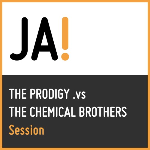 Stream The Prodigy .vs The Chemical Brothers Session by JA! by JA