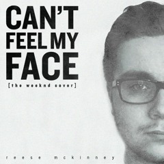 "Can't Feel My Face" [The Weeknd Cover]