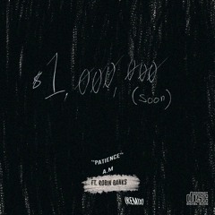 Patience (Remix) Ft. Robin Banks