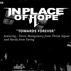 IN PLACE OF HOPE - Towards Forever