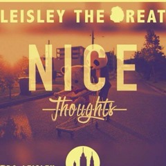 Leisley The Great- Nice Thoughts