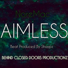 AimLess - NoreMac (Beat Prod. By Shaypz)