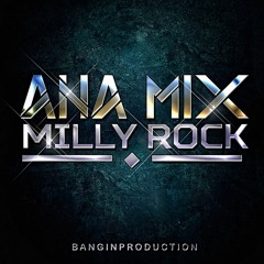 Ana Baby -Milly Rock (Remix Dirty)