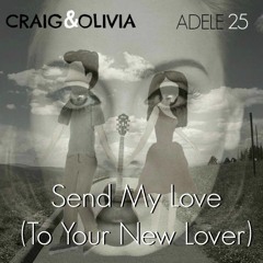 Adele - Send My Love (To Your New Lover)