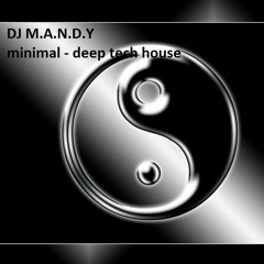 DJ M.A.N.D.Y 30m - Deep tech house - minimal house set