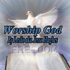 Worship God