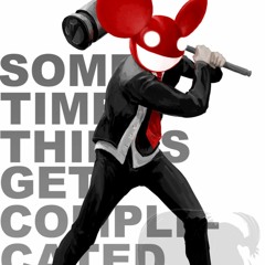 Deadmau5 - Sometimes things get complicated (Darren Elliott bootleg)