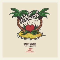 SAINT WKND feat. INGLSH - Lost (Runaway)(Fabich Remix)