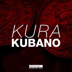 KURA - Kubano (Radio Edit) [Out Now]