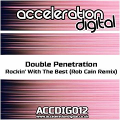 Double Penetration - Rockin' With The Best (Rob Cain Remix)