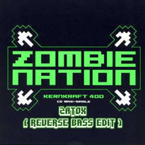 Kernkraft 400 (Zatox Reverse Edit)