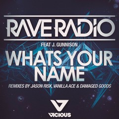 Rave Radio feat. J. Gunnison - What's Your Name (Jason Risk Remix)