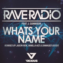 Rave Radio feat. J Gunnison - Whats Your Name (Vanilla Ace Remix)