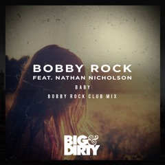Bobby Rock Feat. Nathan Nicholson - Baby (Bobby Rock Club Mix)