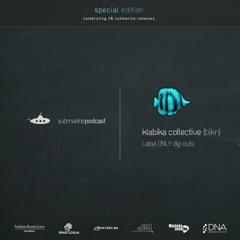 Submarine Podcast - Special Edition - Klabika Collective in the mix