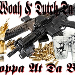 Choppa At The Bar FT (Dutchie Da Don)