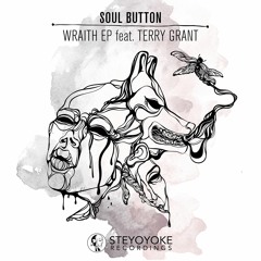 Soul Button - Wraith feat. Terry Grant (Original Mix)
