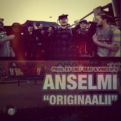 ANSELMI - Originaalii (Prod. by Chef Beat & Vincento)