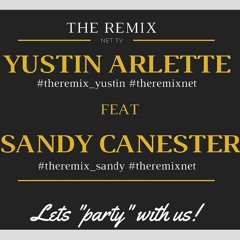PESTA - THEREMIXNET - Yustin Arlette Ft Sandy Canester (Complete Version)