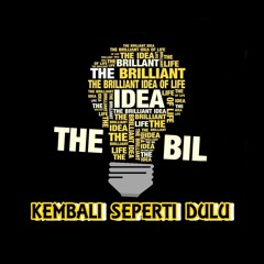 The B.I.L - Kembali Seperti Dulu