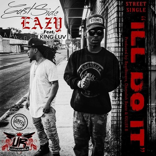 I'll Do It Ft. King Luv by EastSide Eazy