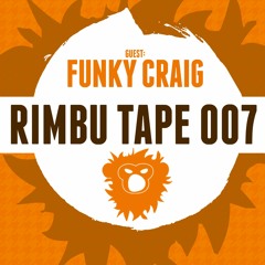 Rimbu Tape 007 (Guest Funky Craig)