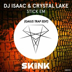 DJ Isaac & Crystal Lake - Stick Em (Gaius Trap Edit)
