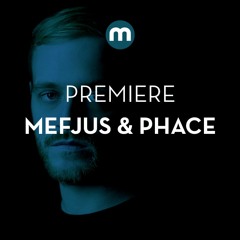 Premiere: Mefjus & Phace 'Clock Off'