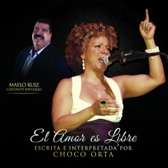 "El Amor Es Libre" Choco Orta Feat. Maelo Ruiz