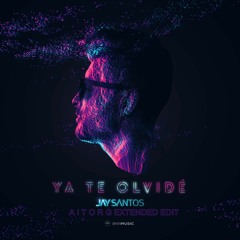 Jay Santos - Ya Te Olvidé (Aitor G Extended Edit) ''DESCARGA EN BUY''