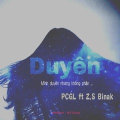 Duyên - PCGL Ft Z.S Binak